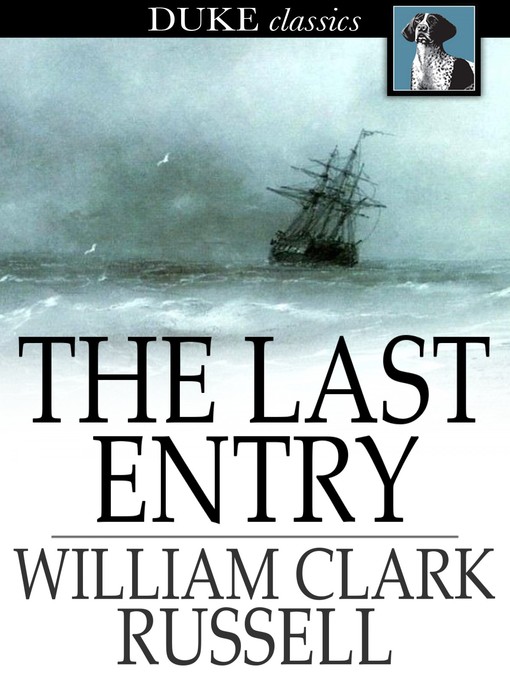Title details for The Last Entry by William Clark Russell - Available
